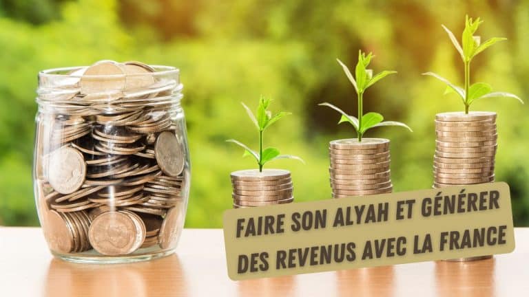 Faire son Alyah et générer des revenus avec la France